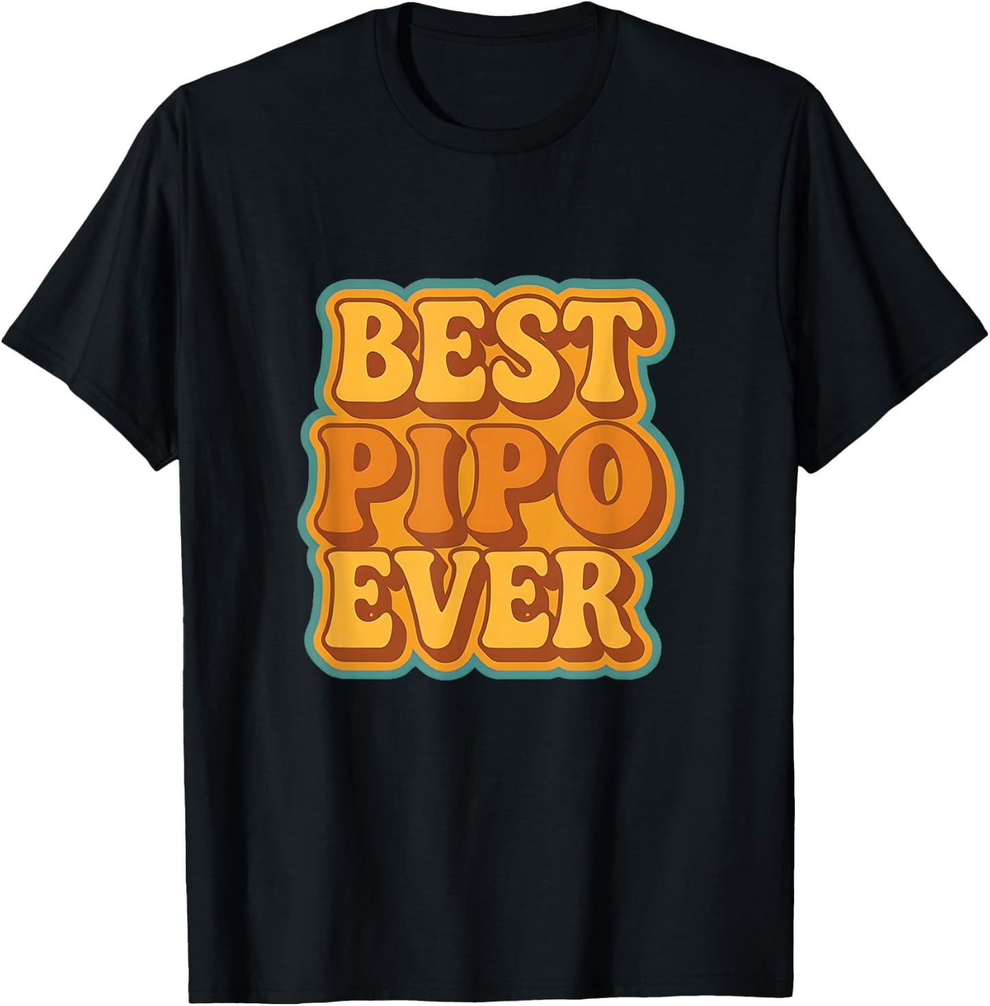 Best Pipo Ever Retro Quote Funny Vintage Style T-Shirt - T-Shirt | Black