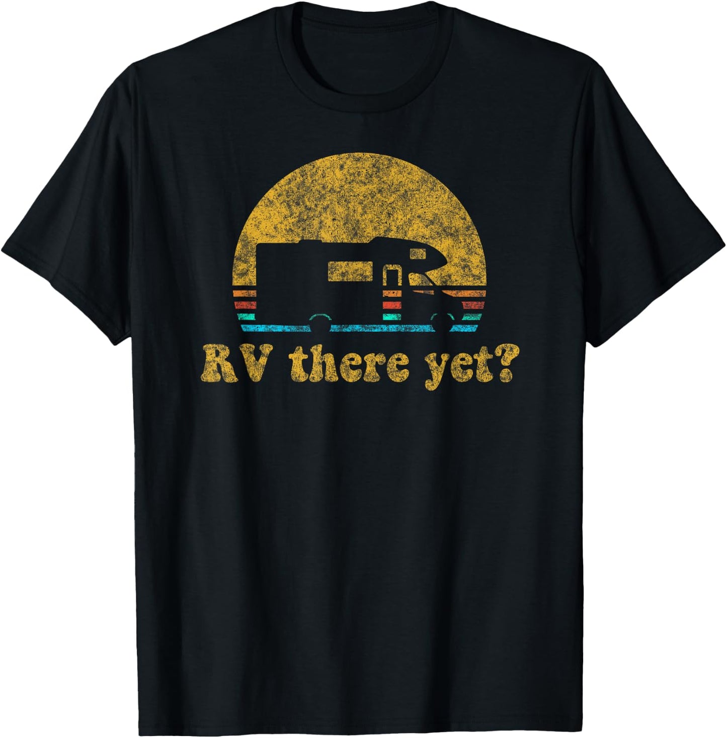 Retro Sunset RV There Yet Camping Gift Vintage T-Shirt - T-Shirt | Black