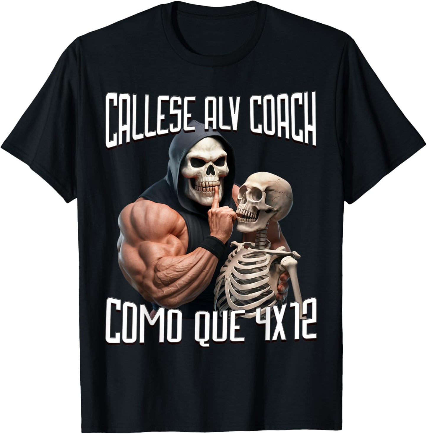 Callese alv coach como que 4x12: Calacas chidas gym T-Shirt - T-Shirt | Black