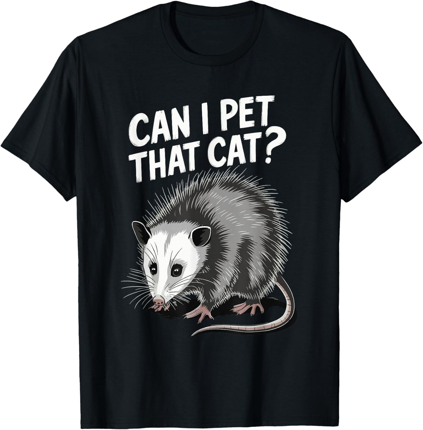 Can I Pet That Cat Opossum T-Shirt - T-Shirt | Black