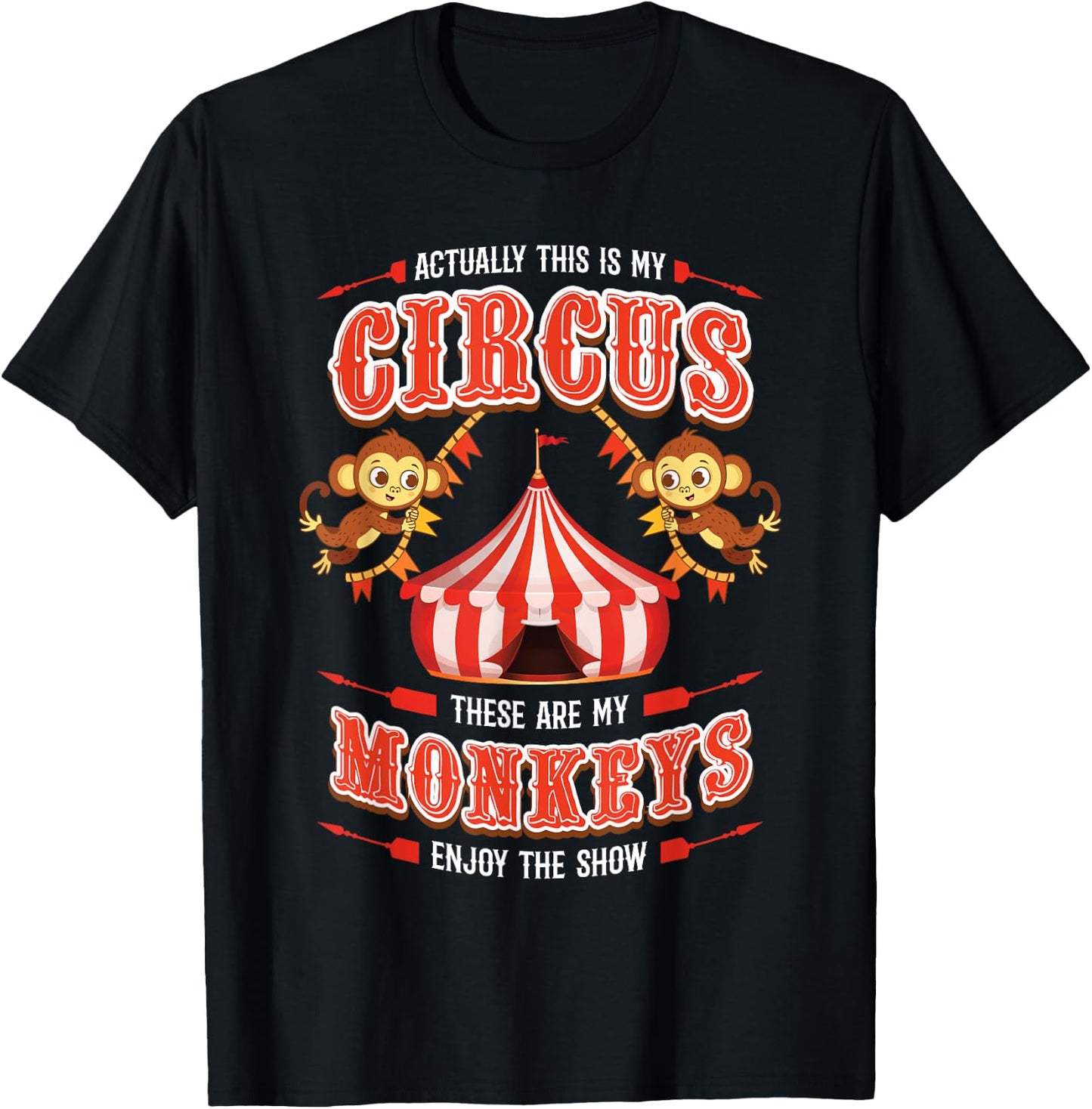 This is My Circus and These are My Monkeys Circus Carnival T-Shirt - T-Shirt | Black