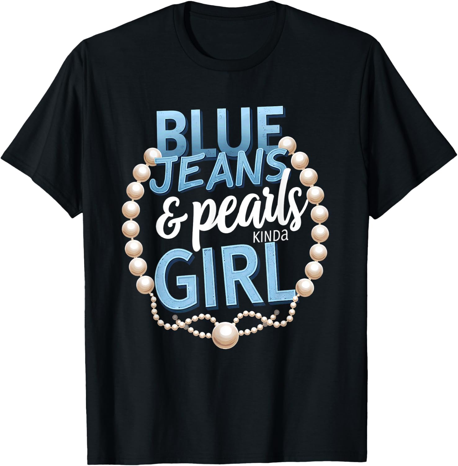 Vintage Blue Jeans & Pearls Kinda Girl T-Shirt - T-Shirt | Black