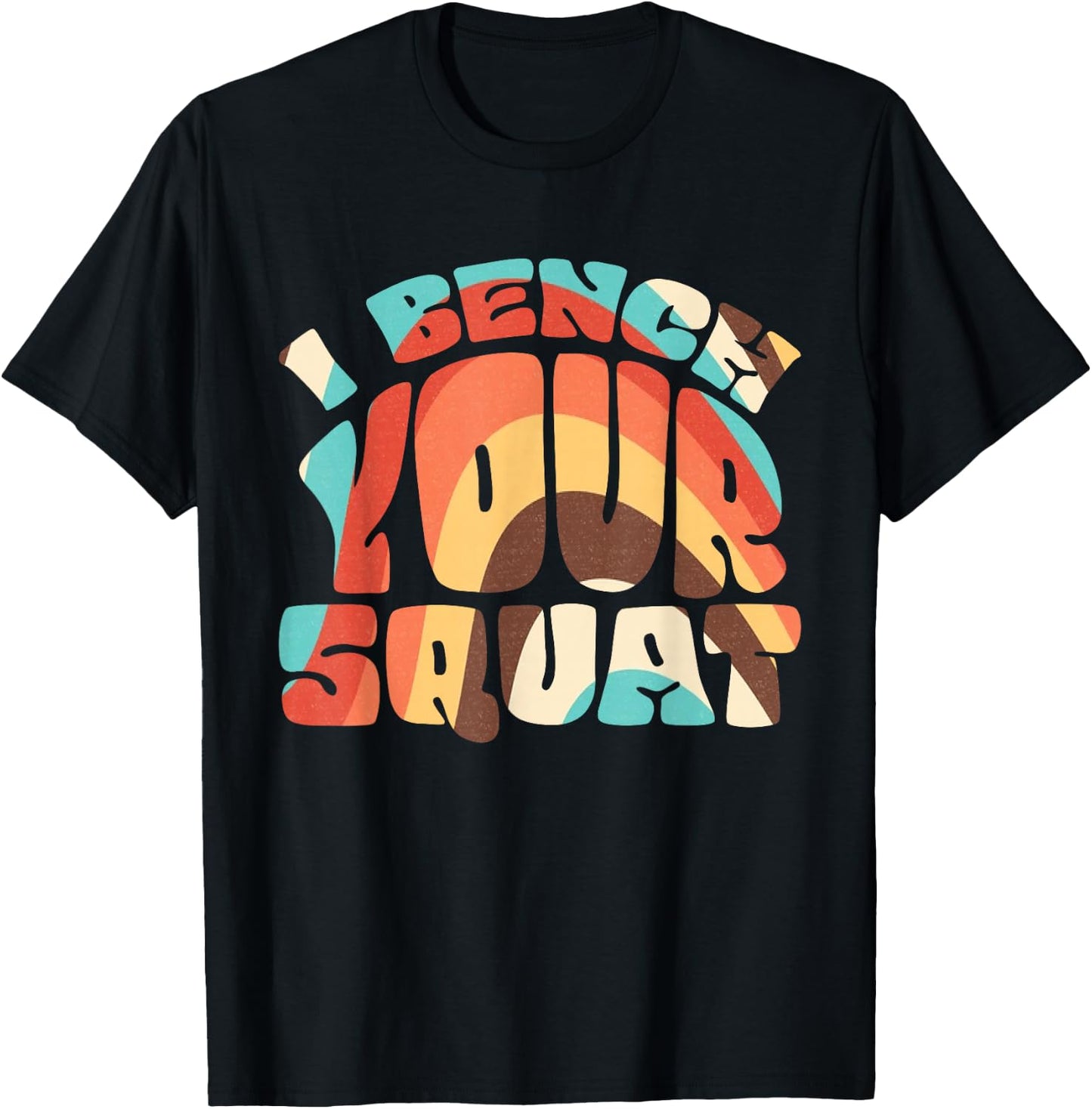 I Bench Your Squat Powerlifting Strength Training Exercise T-Shirt - T-Shirt | Black