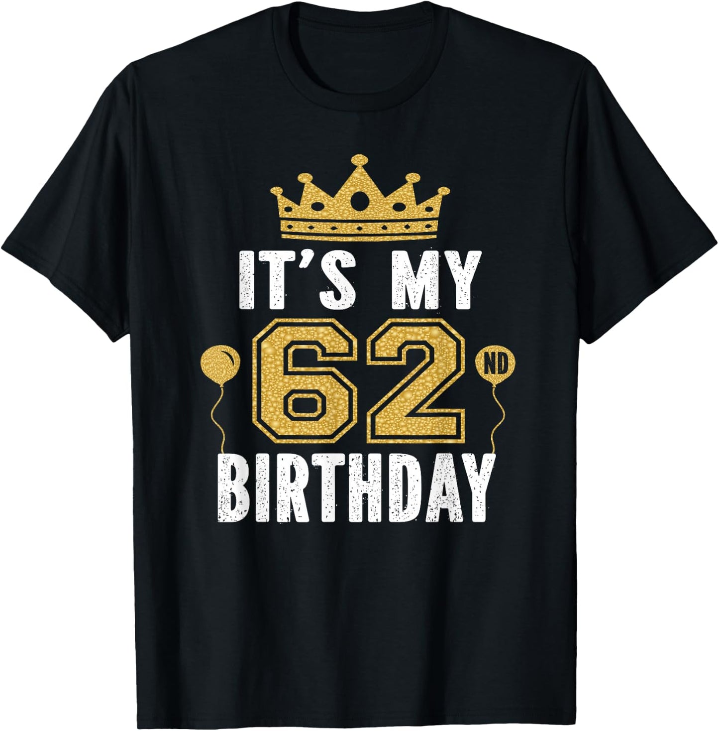It's My 62nd Birthday Gift 62 Years Old Man And Woman T-Shirt - T-Shirt | Black
