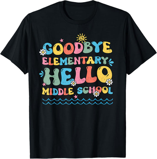 Goodbye Elementary Hello Middle School Last Day Of School T-Shirt - T-Shirt | Black