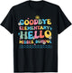 Goodbye Elementary Hello Middle School Last Day Of School T-Shirt - T-Shirt | Black