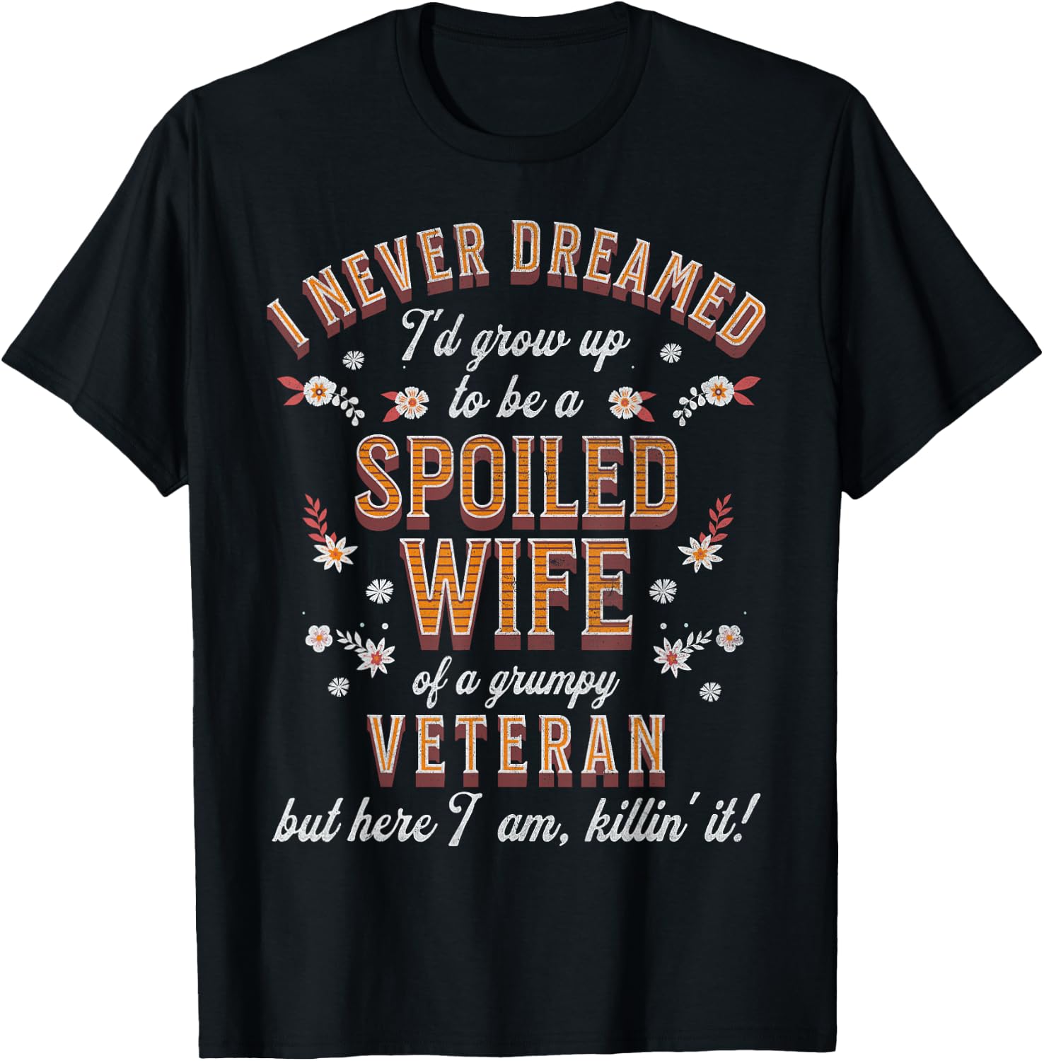 Spoiled Wife Grumpy Husband Funny Veteran Wife T-Shirt - T-Shirt | Black
