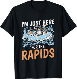 River Rafting I'M Just Here For The Rapids, Rafter T-Shirt - T-Shirt | Black