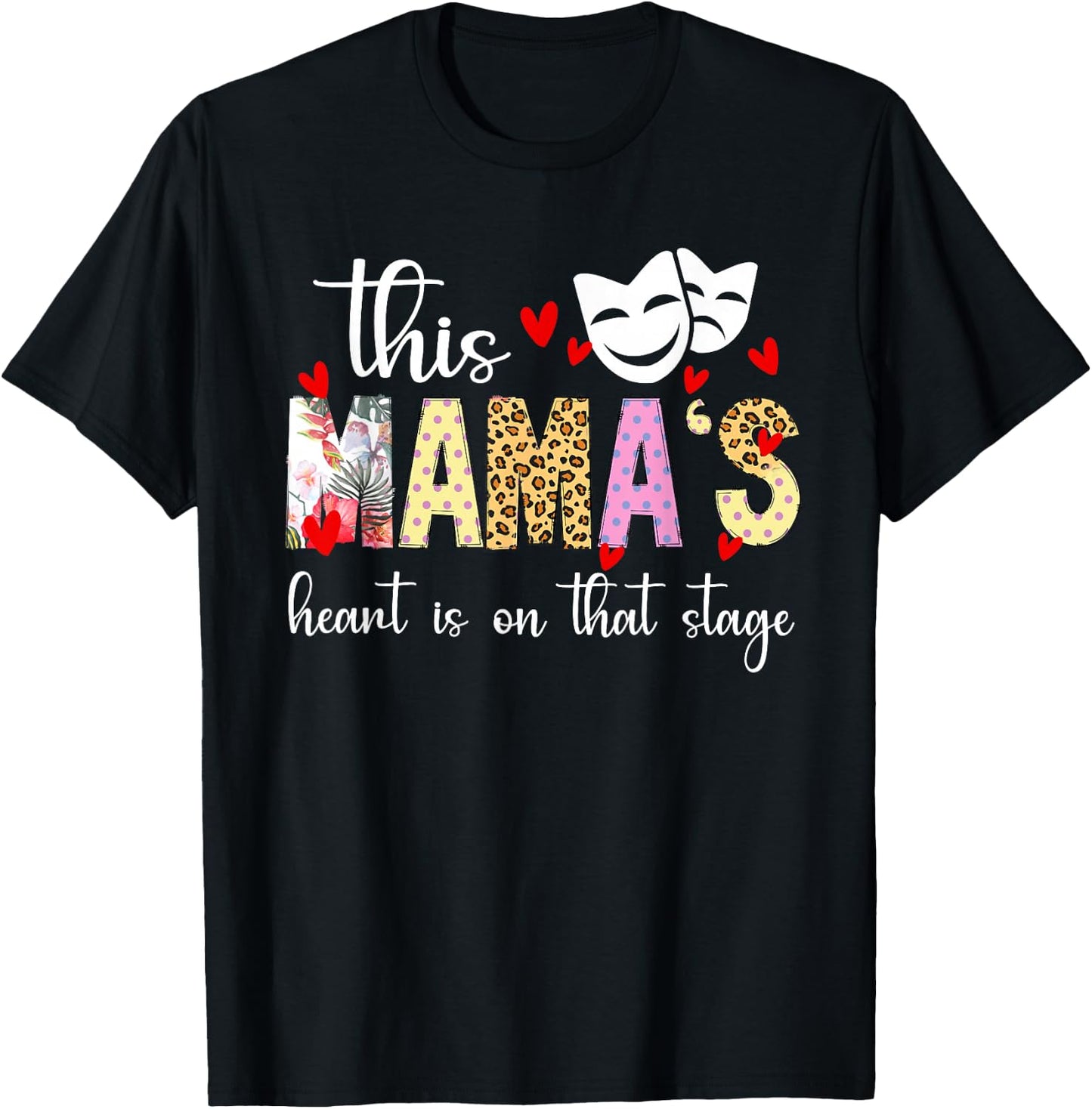 On That Stage Theatre Mom Theatre Actress Mom Theater Mama T-Shirt - T-Shirt | Black