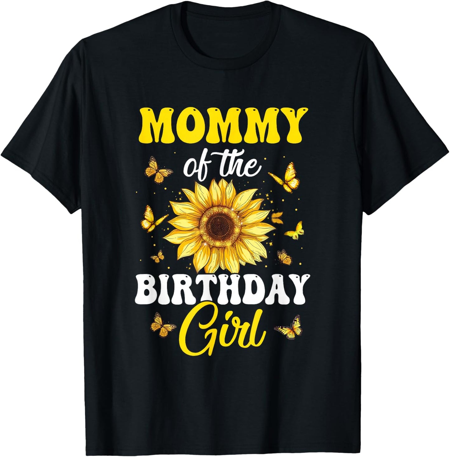 Mommy Of The Birthday Girl Sunflower Party Family Matching T-Shirt - T-Shirt | Black