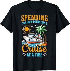 Funny Spending Our Kid's Inheritance One Cruise At A Time T-Shirt - T-Shirt | Black