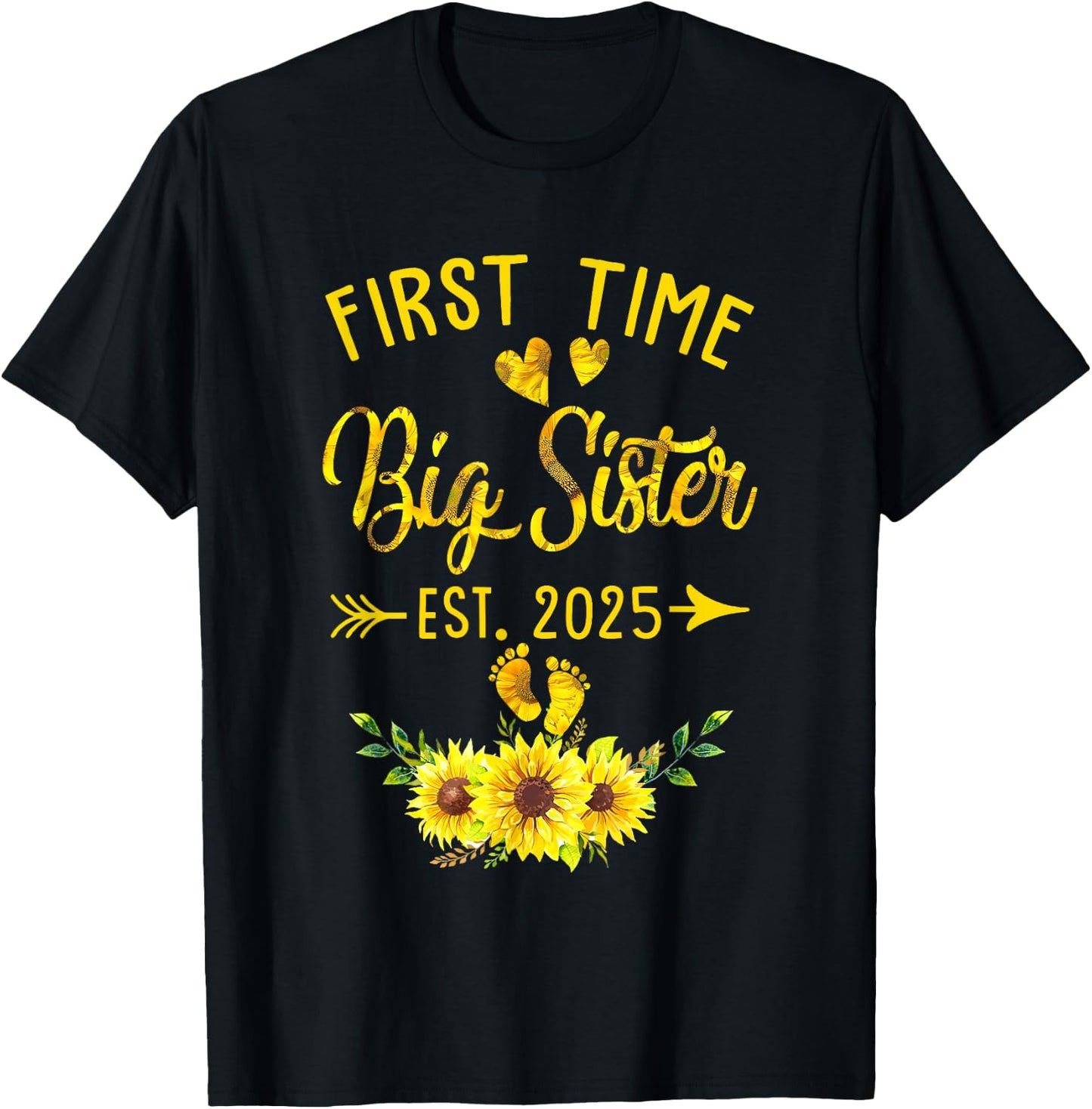 First Time Big Sister Est 2025 Sunflower Promoted To Sister T-Shirt - T-Shirt | Black