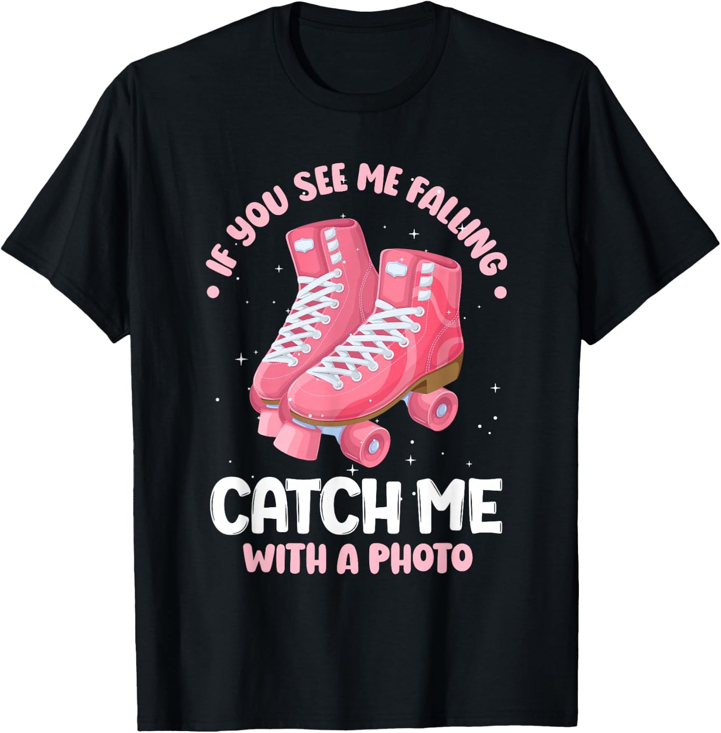 Roller Skate Catch Me With A Photo T-Shirt - T-Shirt | Black