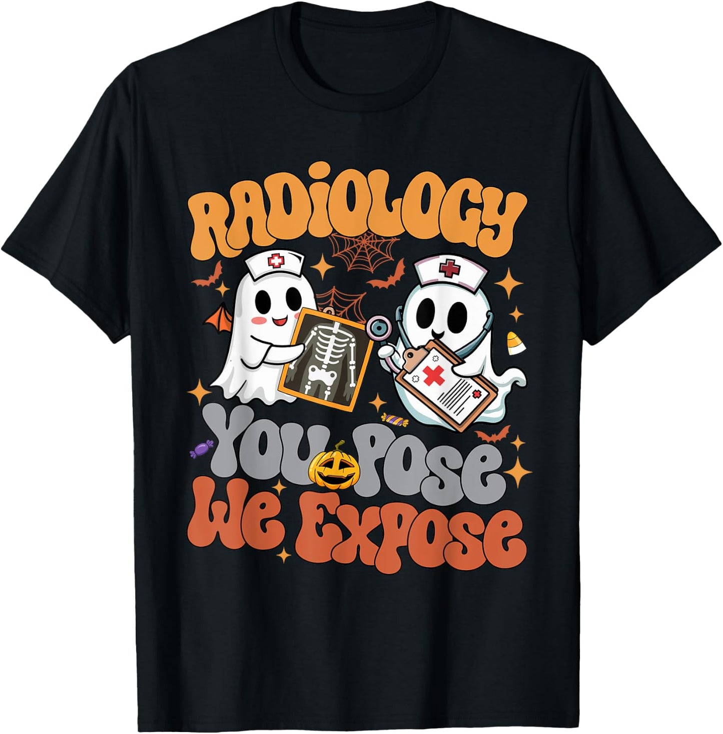Radiology You Pose We Expose Rad Tech X-ray Tech Halloween T-Shirt - T-Shirt | Black