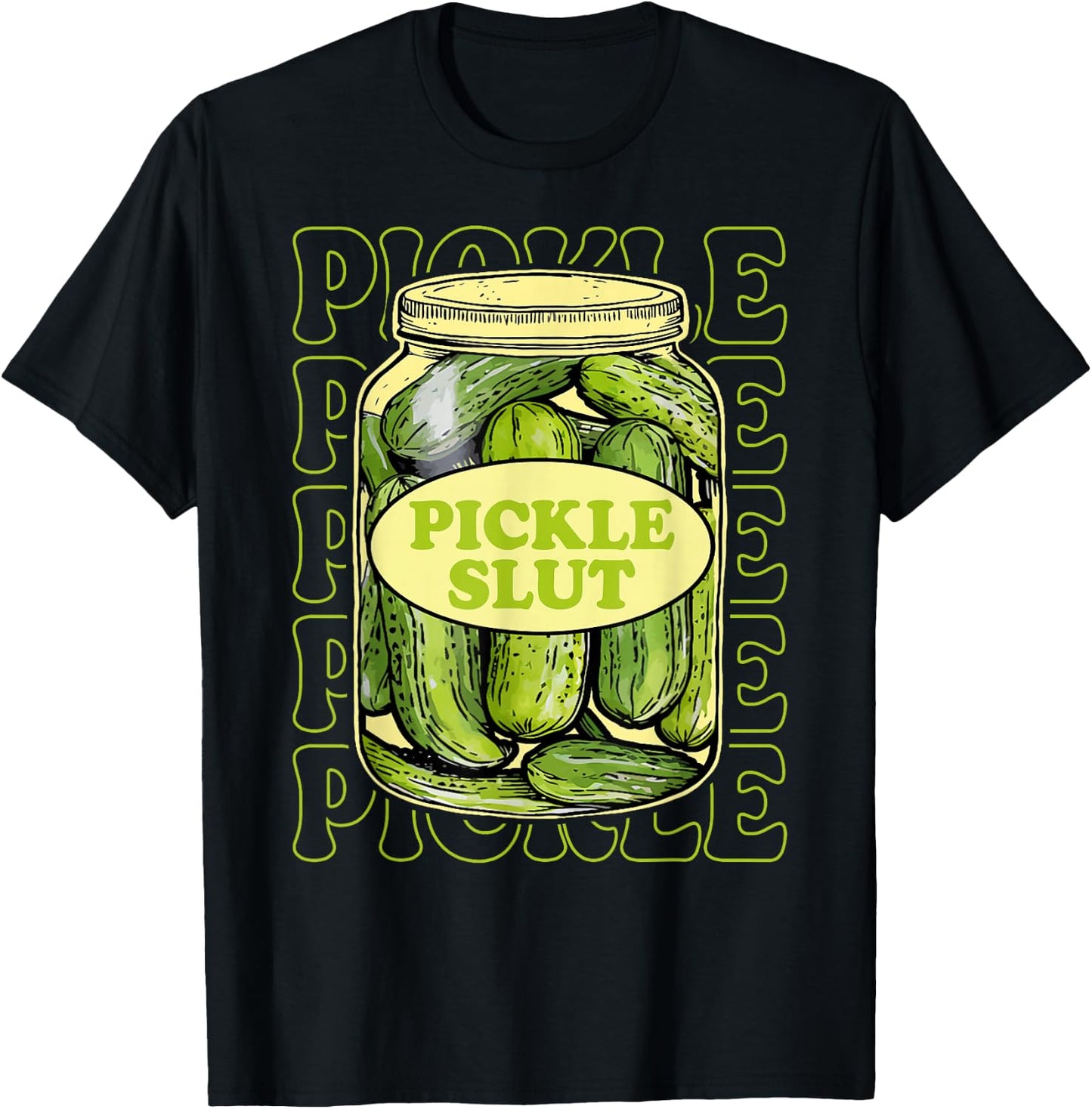 Funny Pickle Slut Lover Canned Pickles Lovers Women Girls T-Shirt - T-Shirt | Black