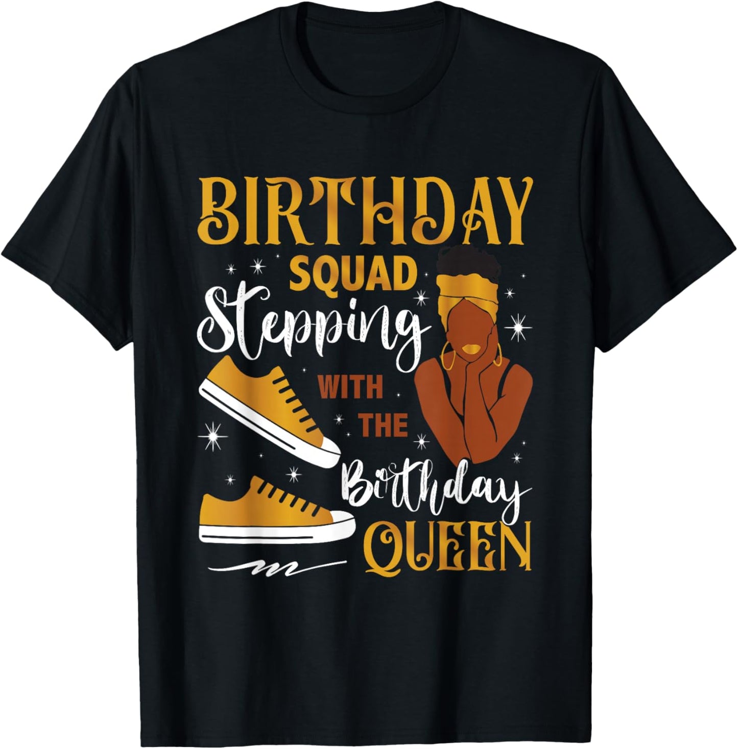 Birthday Squad Stepping With Black Queen Gift T-Shirt - T-Shirt | Black