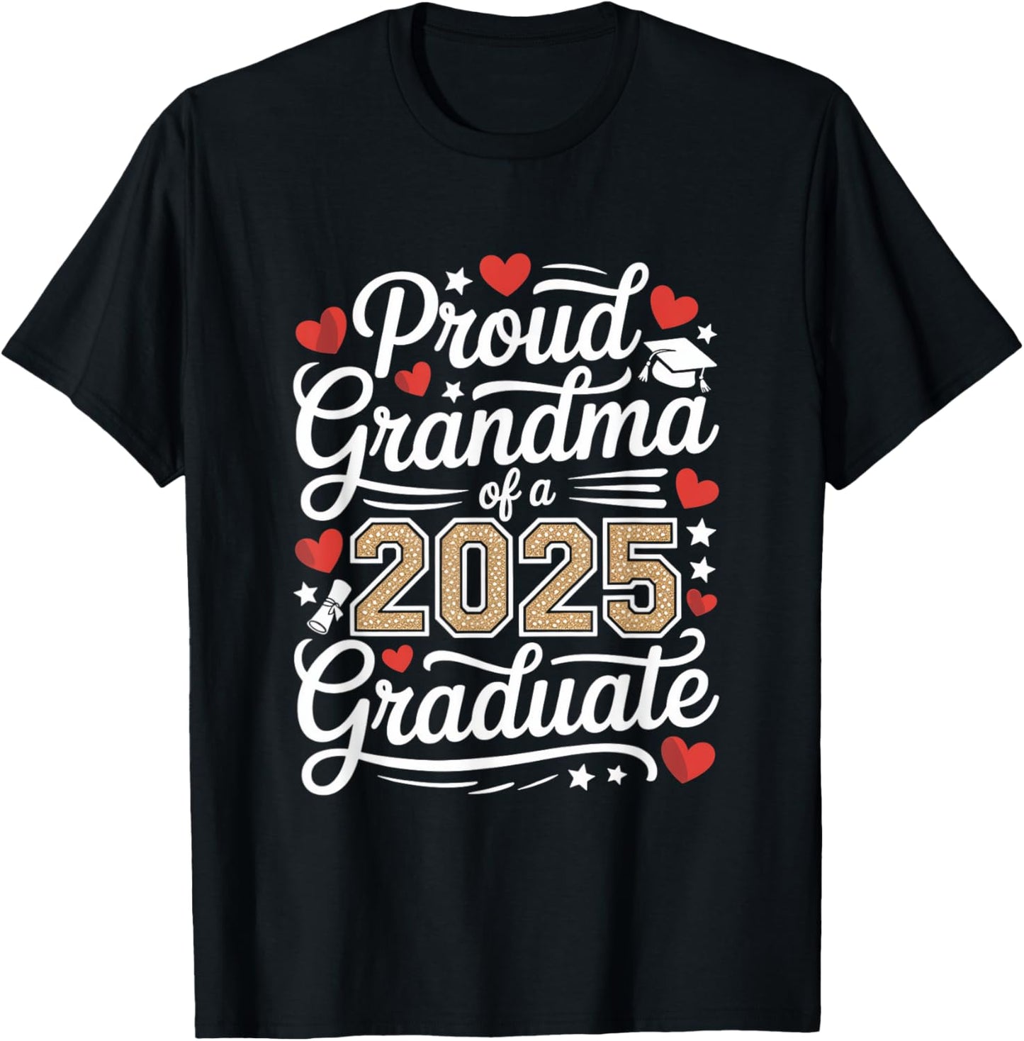 Proud Grandma Of A 2025 Graduate T-Shirt - T-Shirt | Black