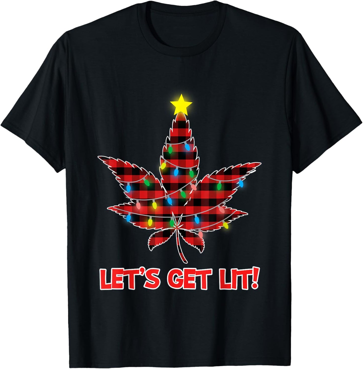Lets Get Lit Christmas Marijuana Leaf Cannabis Weed Ugly T-Shirt - T-Shirt | Black