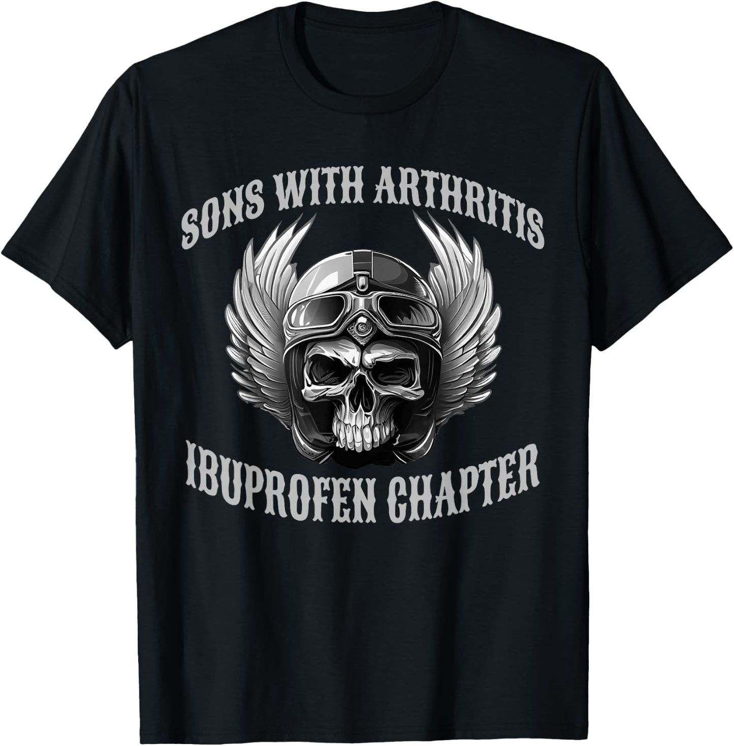 Sons With Arthritis Ibuprofen Chapter Motorcycle Biker Funny T-Shirt - T-Shirt | Black