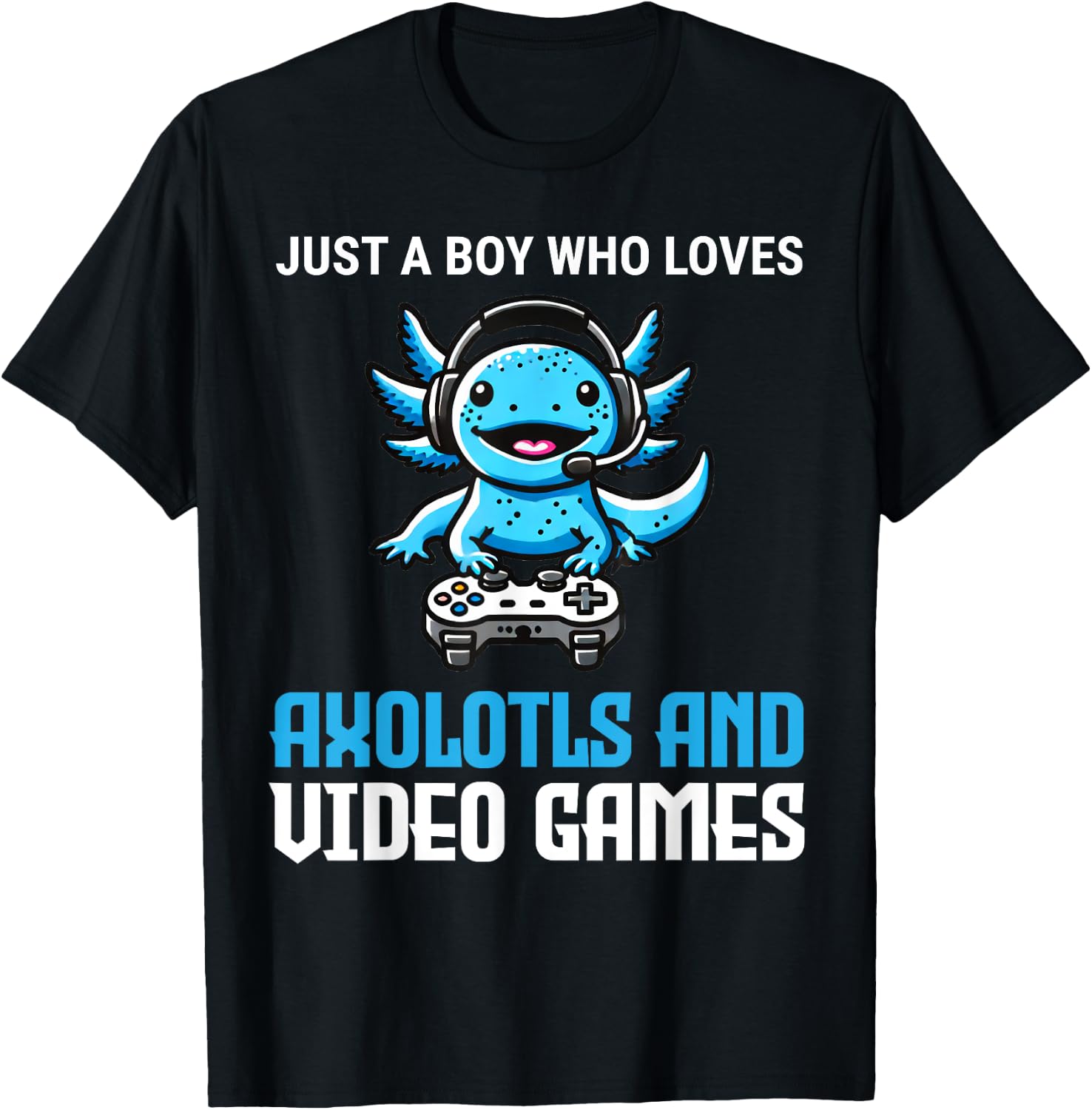 Just A Boy Who Loves Axolotls And Video Games Gamer T-Shirt - T-Shirt | Black
