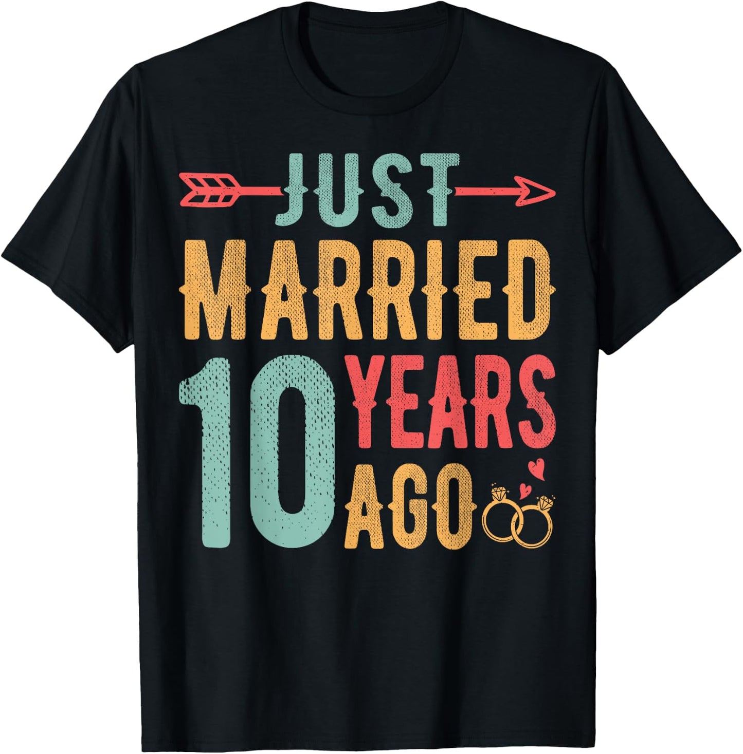Just Married 10 Years Ago - 10th Wedding Anniversary Couple T-Shirt - T-Shirt | Black