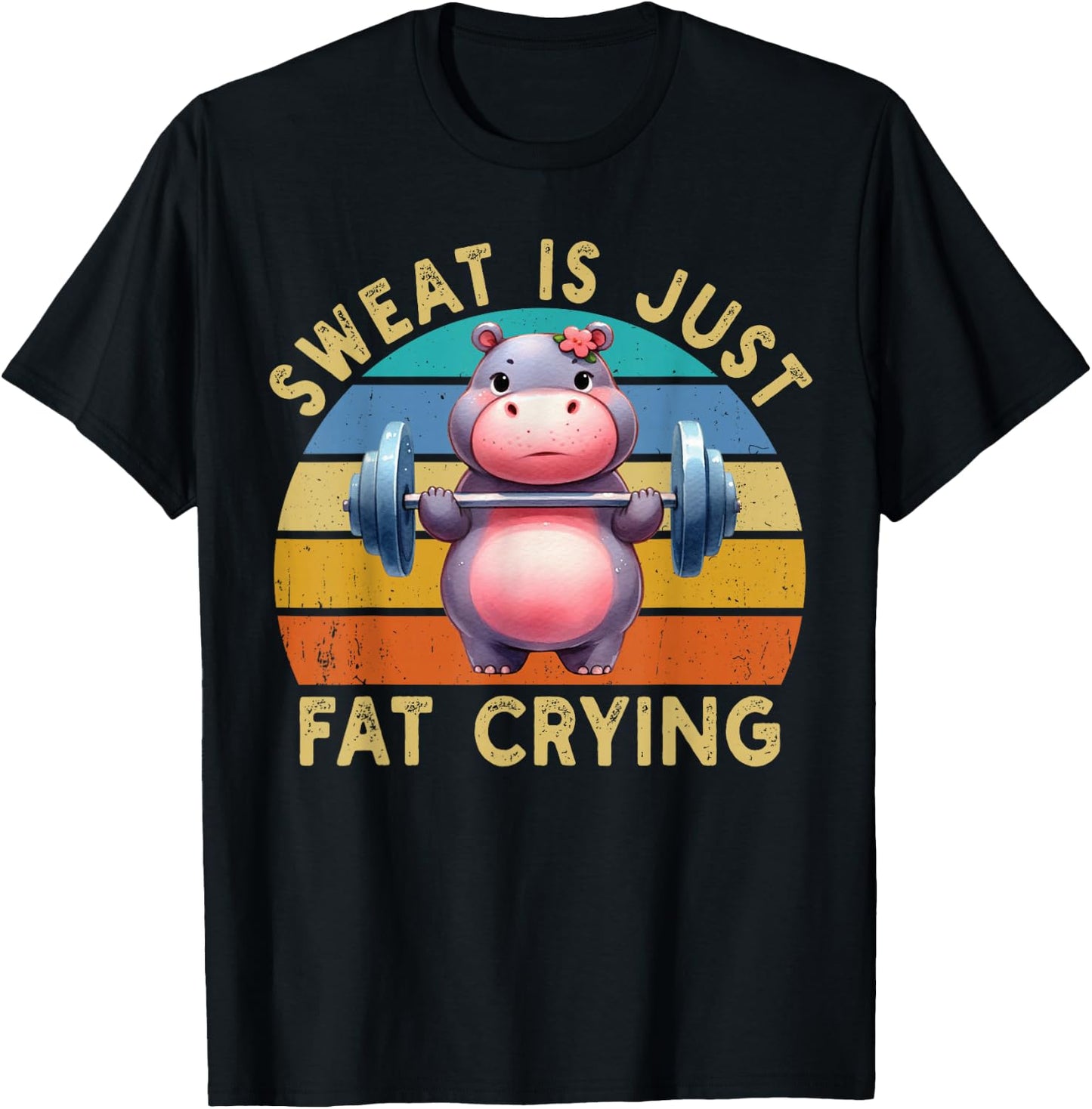 Hippo Sweat Is Just Fat Crying Workout Gym Fitness Funny T-Shirt - T-Shirt | Black
