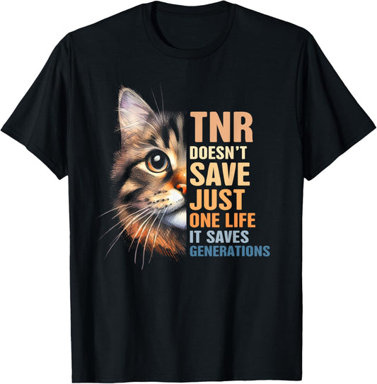 Cat Rescue TNR Doesn't Save Just One Life Saves Generations T-Shirt - T-Shirt | Black