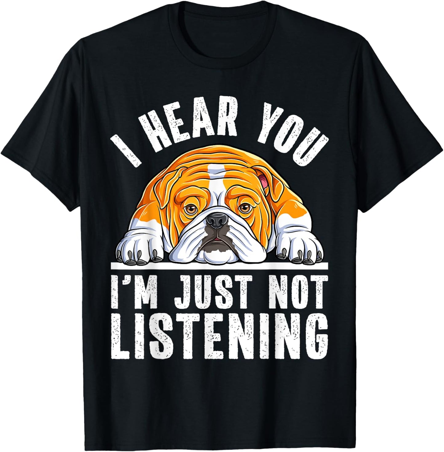Funny English Bulldog I'm Not Listening Bulldog Lover T-Shirt - T-Shirt | Black
