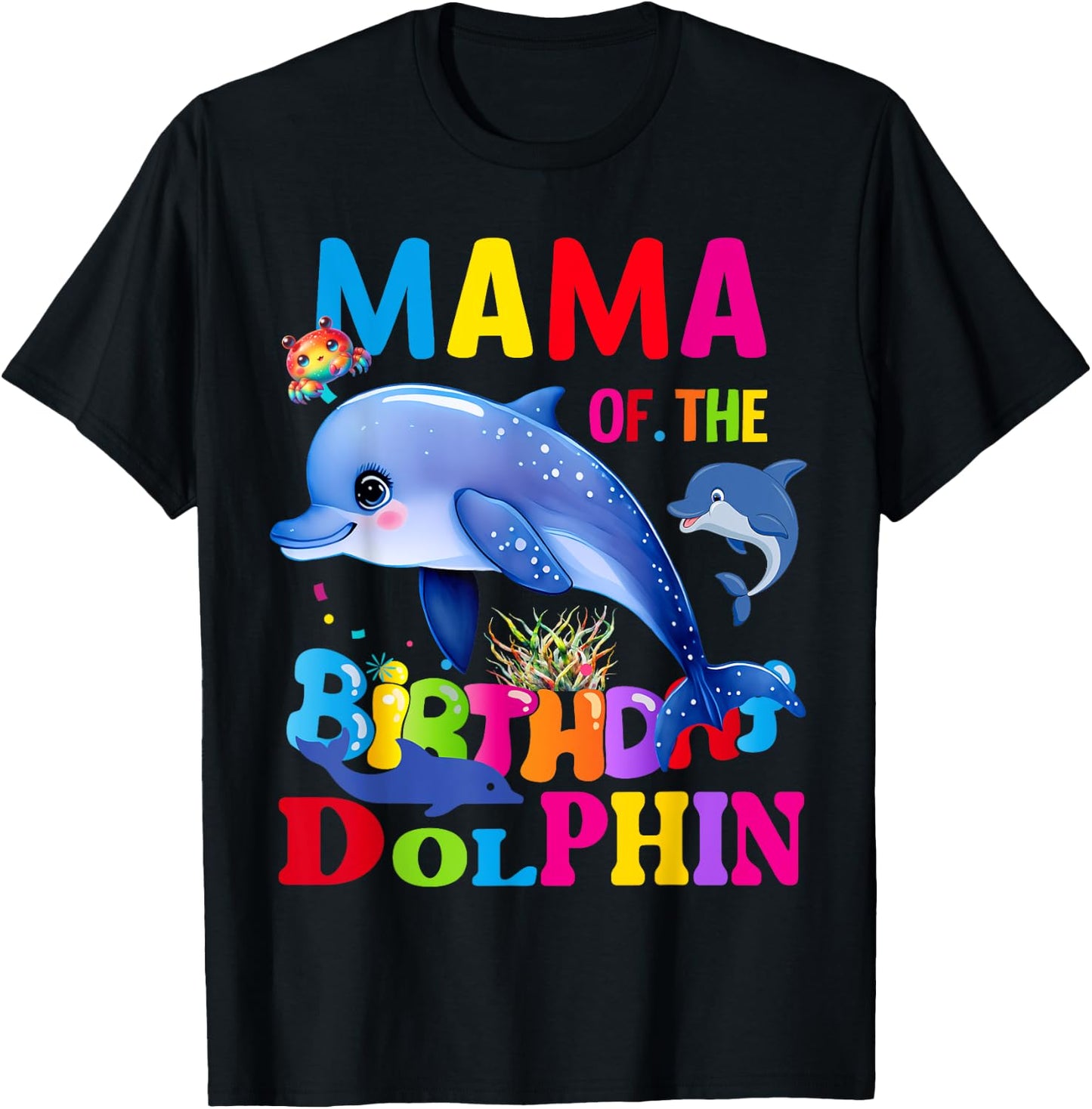 Dolphin Mama Of The Birthday Dolphin Mama Birthday T-Shirt - T-Shirt | Black