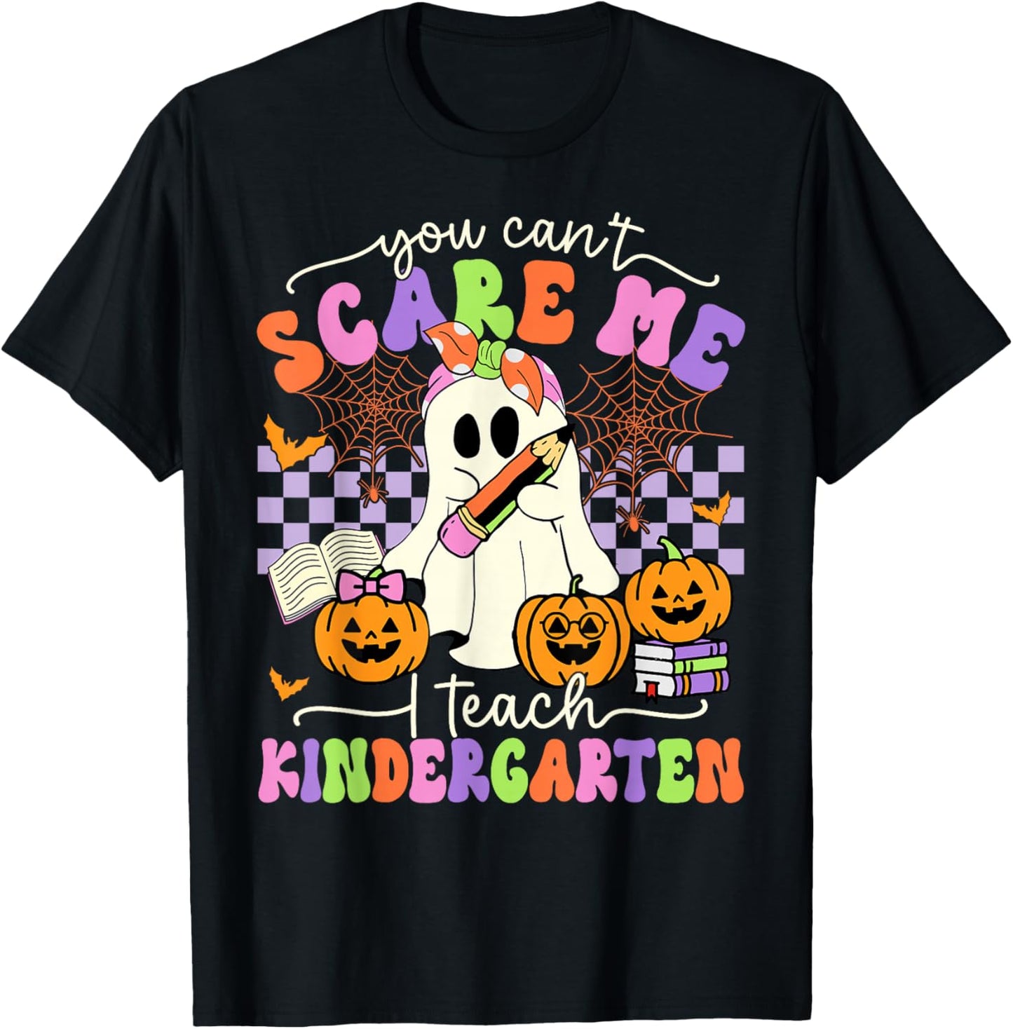 Halloween Teacher You Can't Scare Me I Teach Kindergarten T-Shirt - T-Shirt | Black