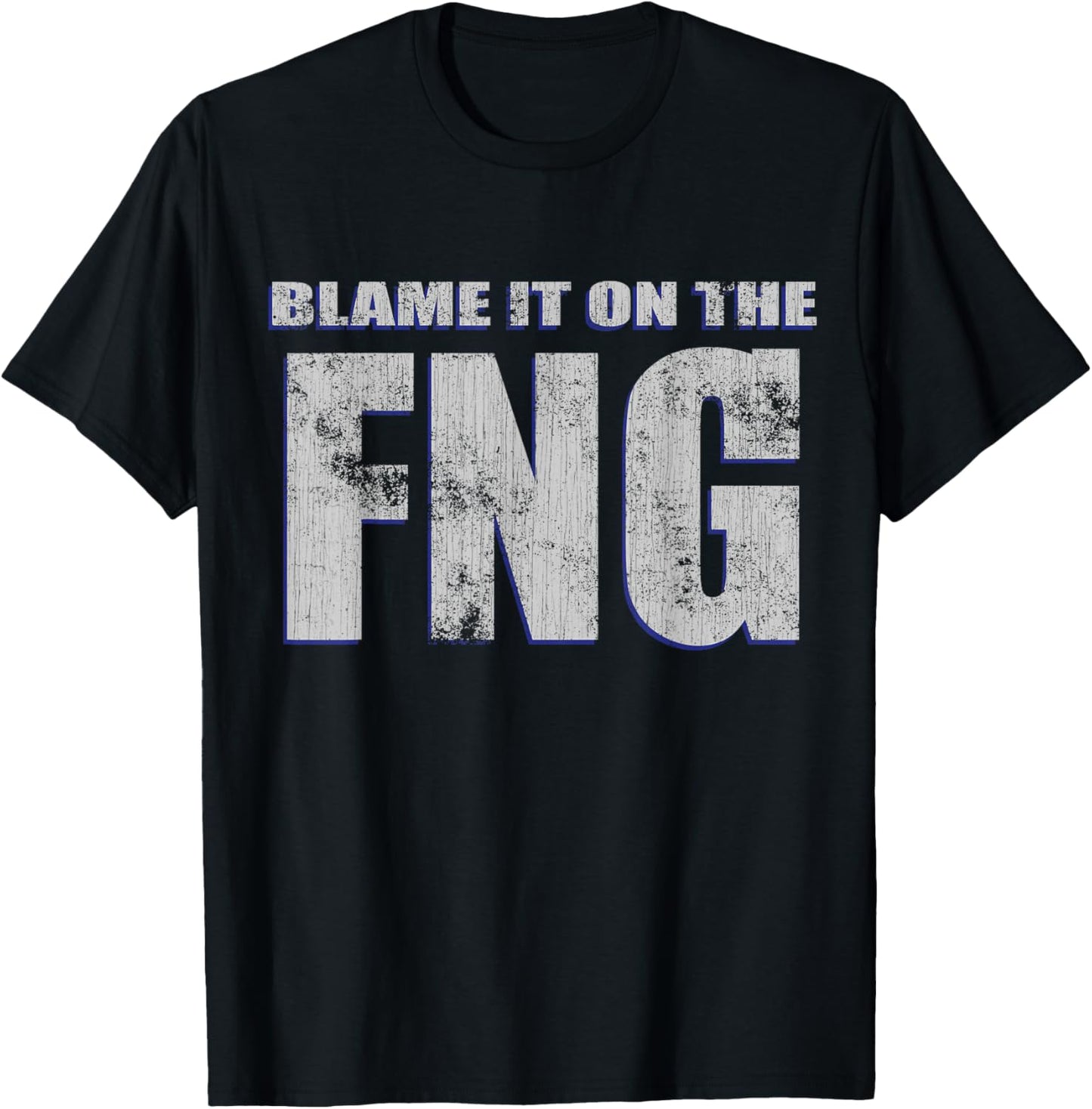 Blame It On The FNG - Veteran Humor T-Shirt - T-Shirt | Black