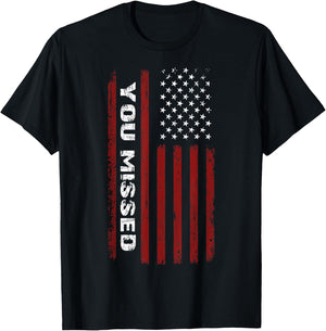 You missed Donald Trump 2024 T-Shirt - T-Shirt | Black