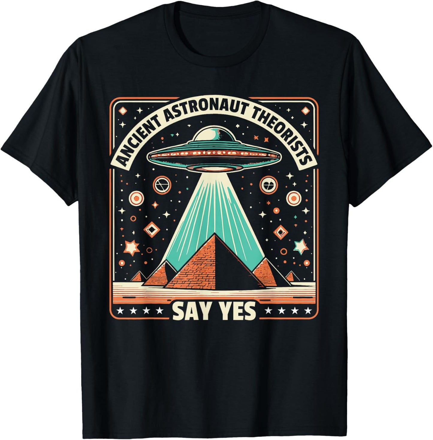 Ancient Astronaut Theorists Say Yes Alien UFO Theory T-Shirt - T-Shirt | Black