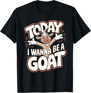 Today I Wanna Be a Goat Funny Cartoon Humor Farm Animal T-Shirt - T-Shirt | Black