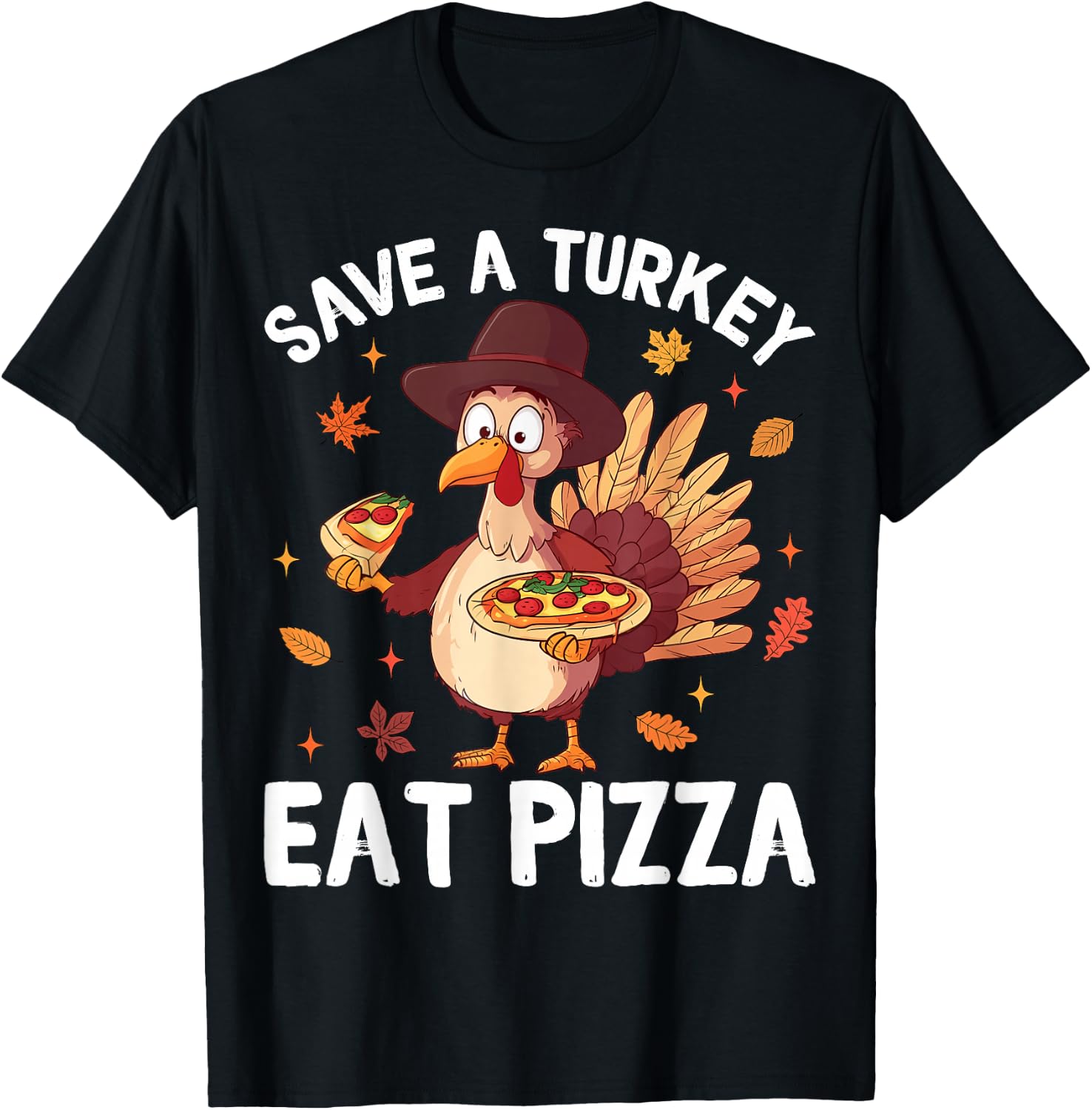 Save a Turkey Eat Pizza Funny Turkey Happy Thanksgiving Days T-Shirt - T-Shirt | Black