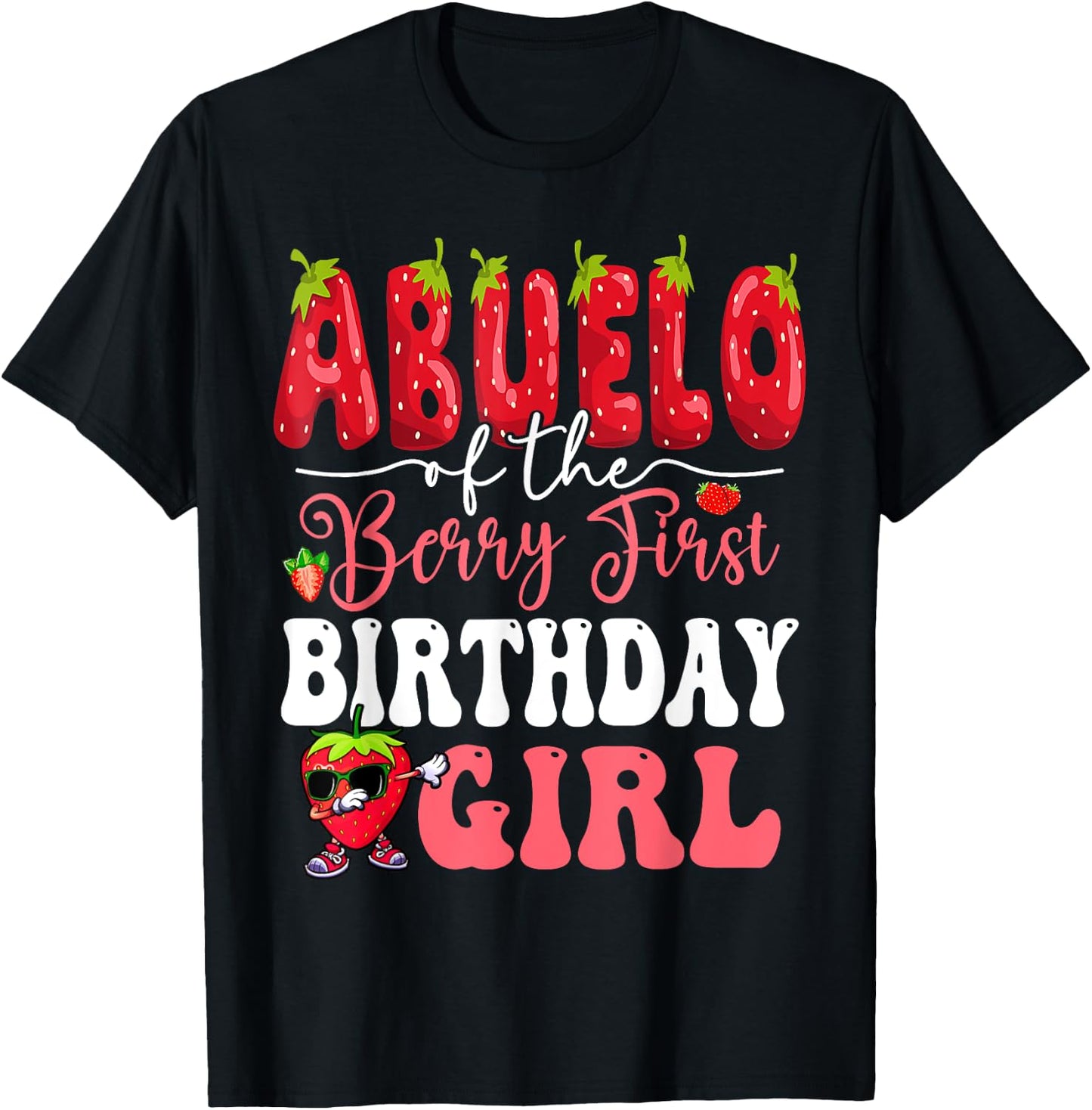 Abuelo of Berry First Birthday Girl Sweet One Strawberry T-Shirt - T-Shirt | Black