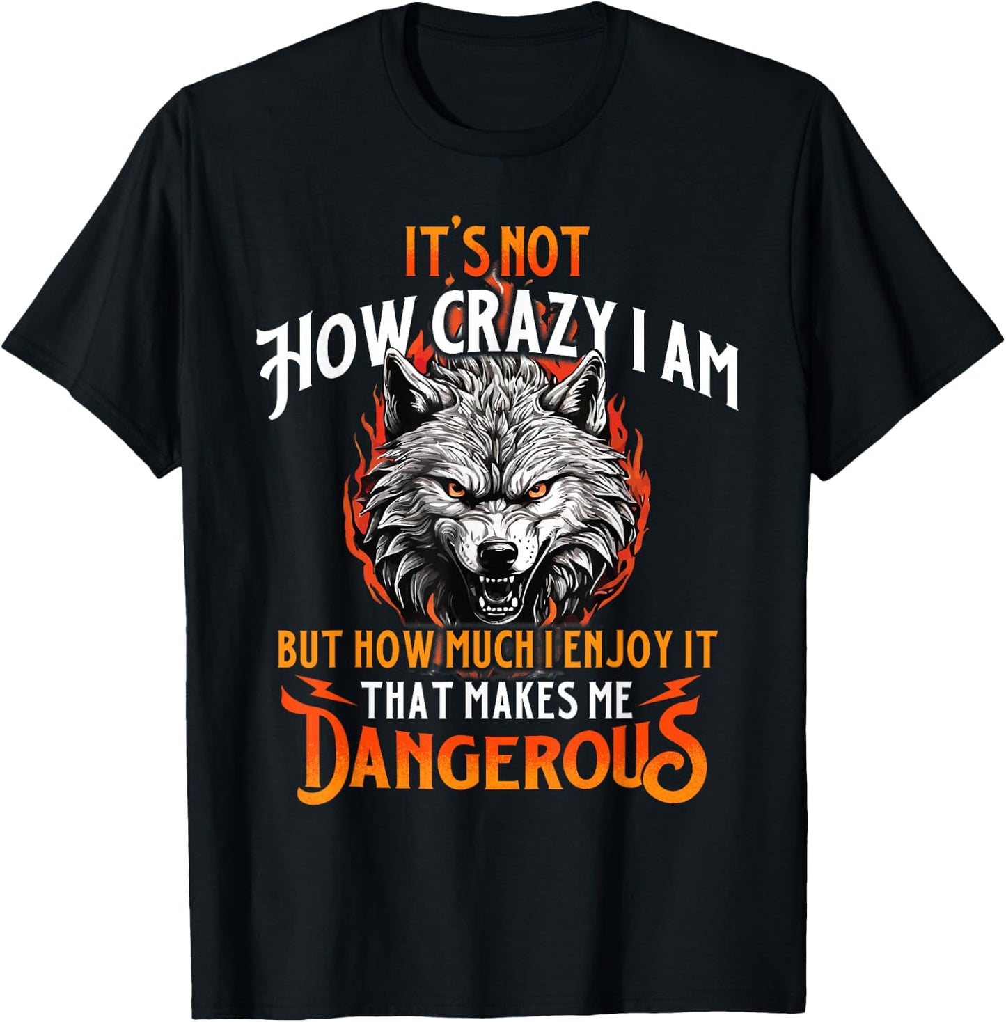 That Makes Me Dangerous - Wolf Lover Wildlife Animal T-Shirt - T-Shirt | Black