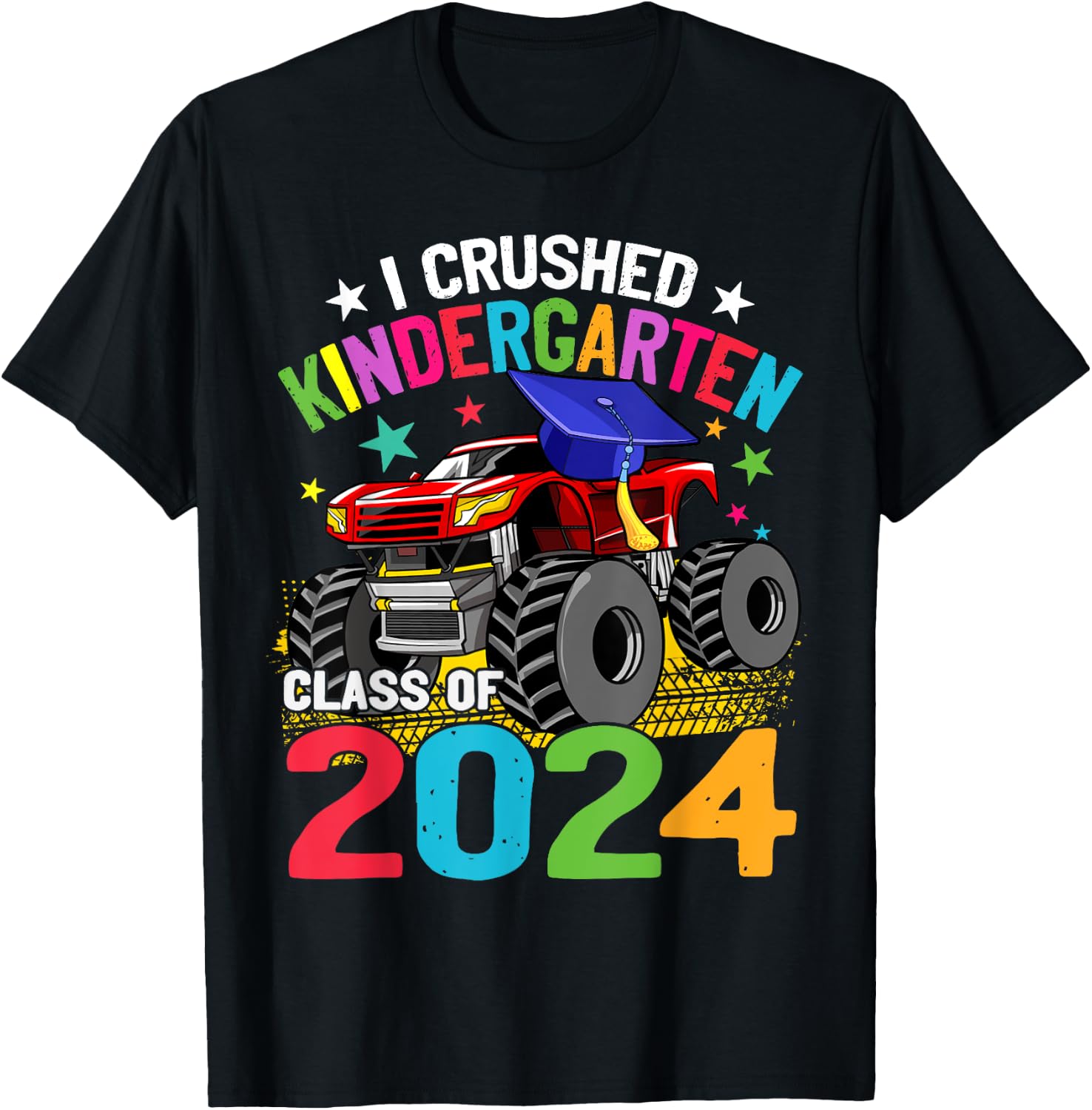 I Crushed Kindergarten Monster Truck Graduation 2024 T-Shirt - T-Shirt | Black