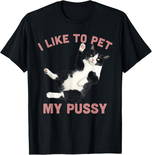 Like To Pet My Pussy Naughty Adult Cat Humor Saying T-Shirt - T-Shirt | Black