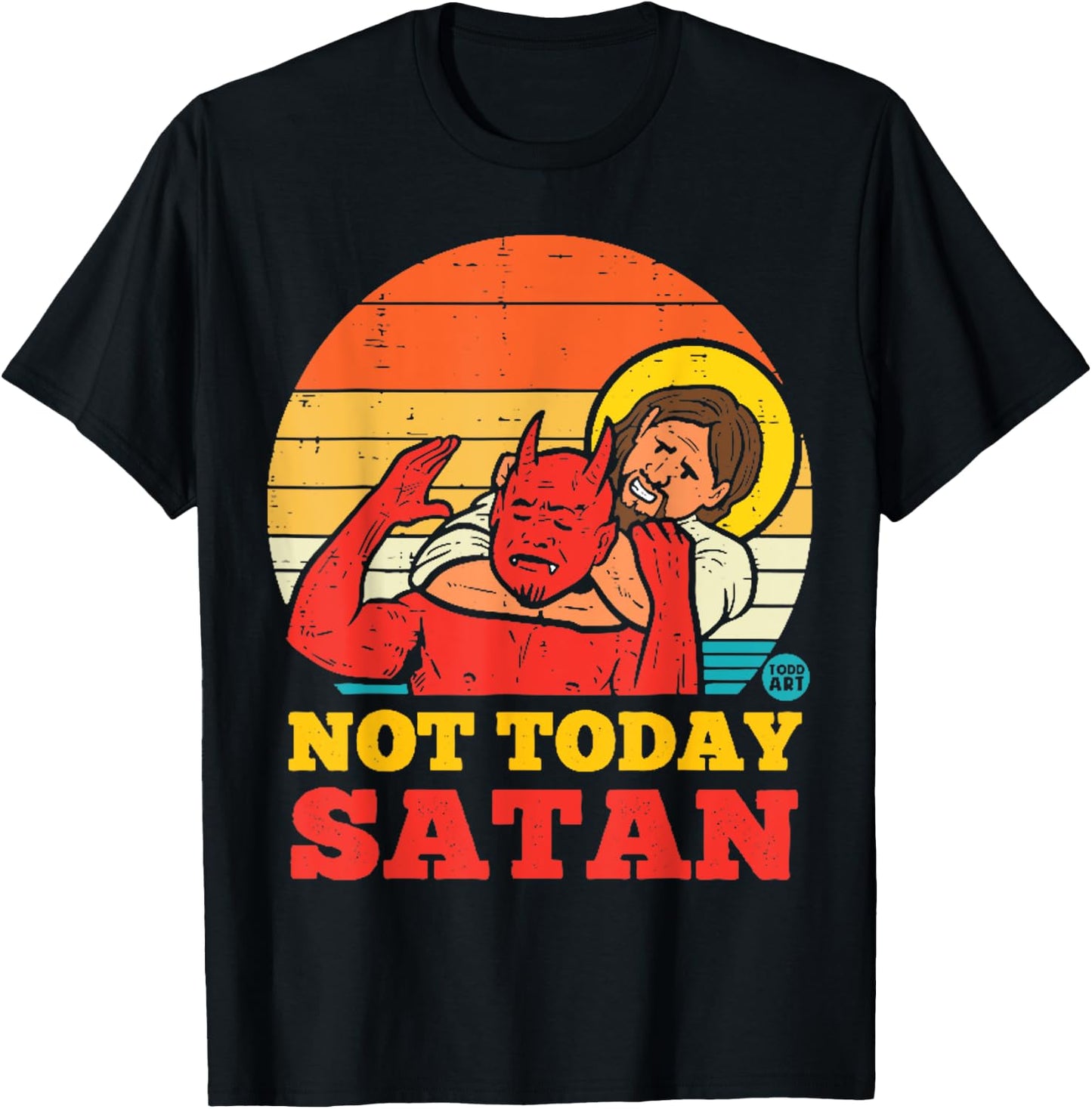 Vintage Jesus Shirt NOT TODAY SATAN Jesus vs Satan T-Shirt - T-Shirt | Black