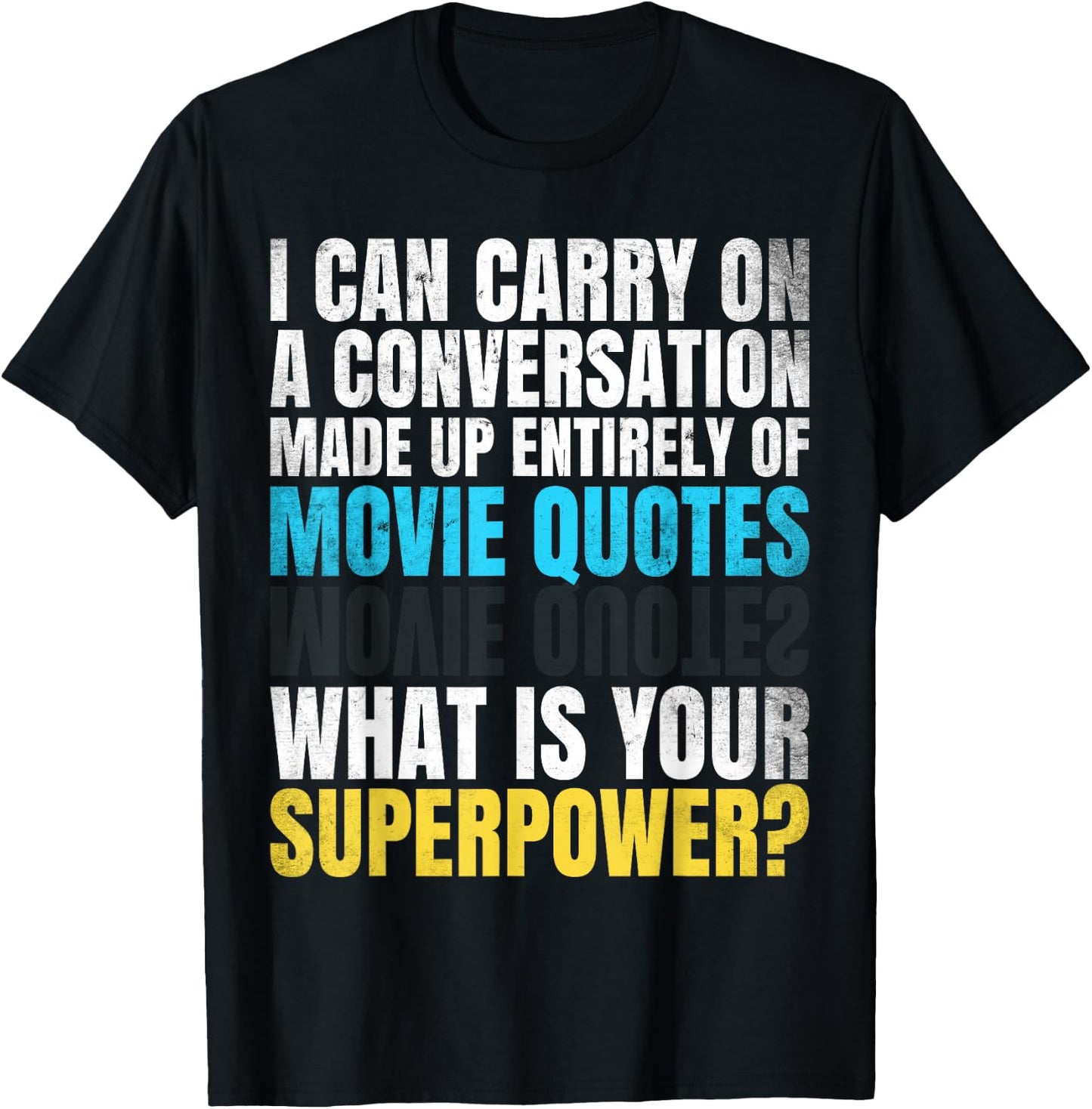 Funny Superpower. Conversation of movie quotes. And your? T-Shirt - T-Shirt | Black