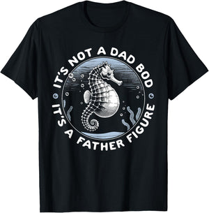 It's Not a Dad Bod It's A Father Figure Seahorse T-Shirt - T-Shirt | Black