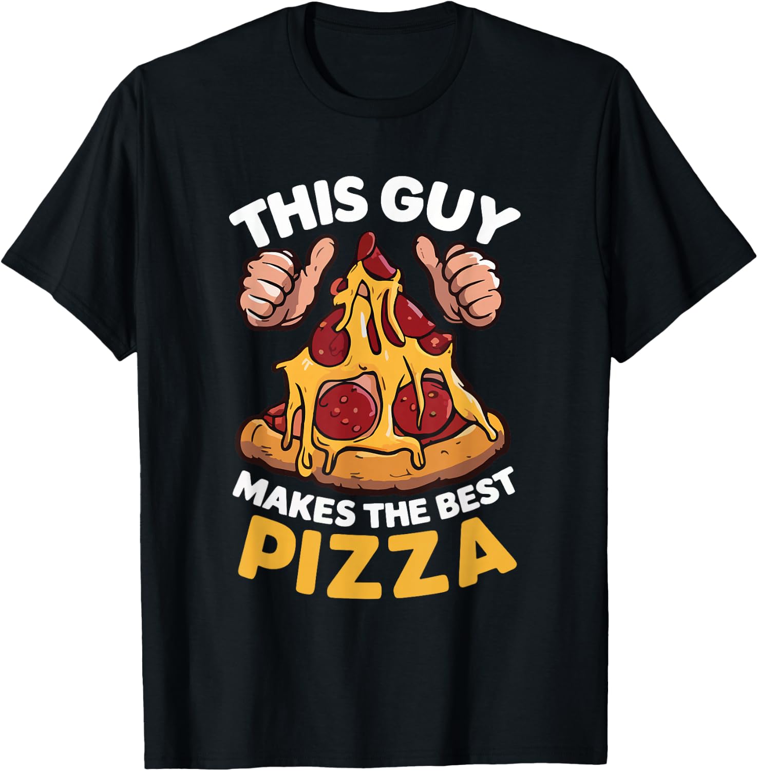 This Guy Makes The Best Pizza Funny Pizza Maker Chef Cooking T-Shirt - T-Shirt | Black