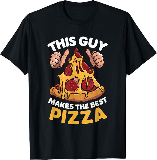 This Guy Makes The Best Pizza Funny Pizza Maker Chef Cooking T-Shirt - T-Shirt | Black