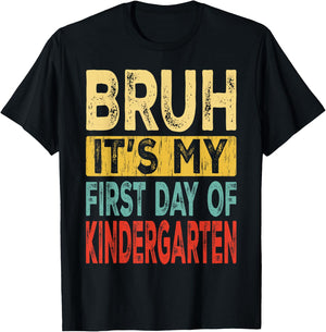 Bruh It's My First Day Of Kindergarten Back To School T-Shirt - T-Shirt | Black