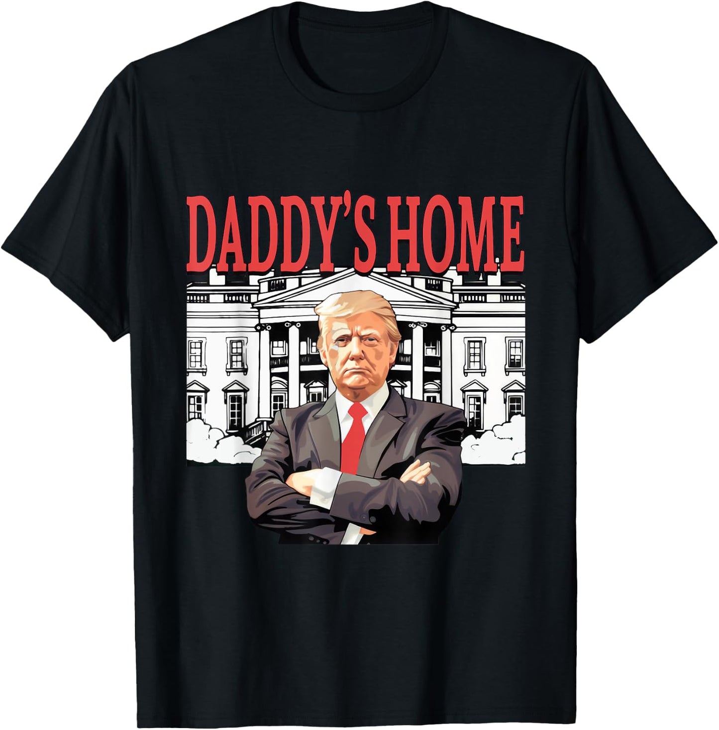 Trump 2024 Take America Back, Daddy's Home Trump 2024 T-Shirt - T-Shirt | Black