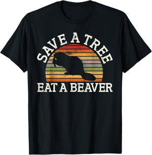 Save A Tree Eat A Beaver Funny Ironic Beaver T-Shirt - T-Shirt | Black