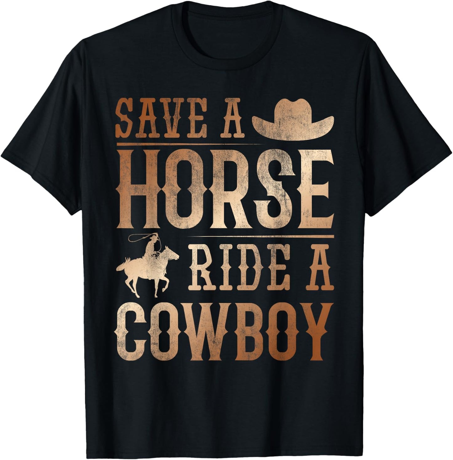 Save A Horse - Ride A Cowboy Rodeo Cowboy T-Shirt - T-Shirt | Black