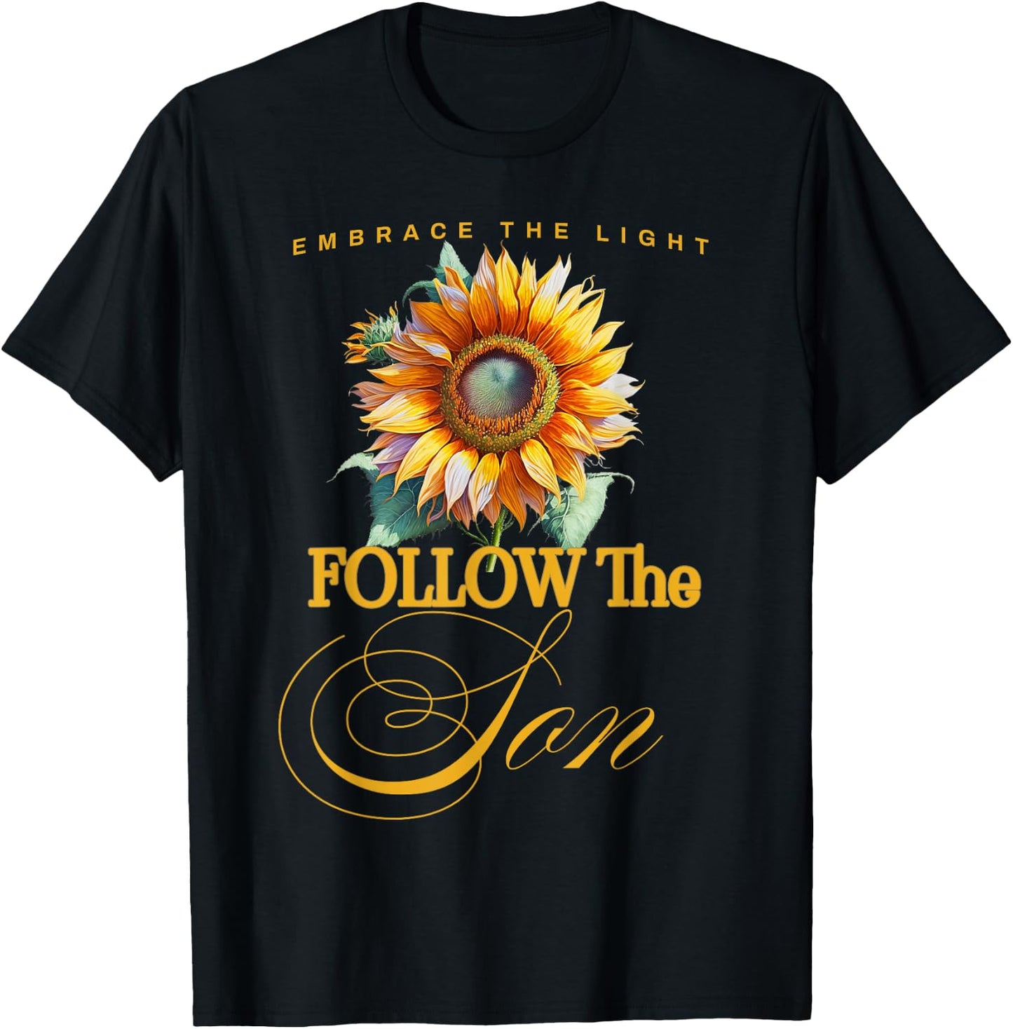 Embrace the Light Follow the Son T-Shirt - T-Shirt | Black