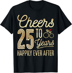 Cheers to 25 Years Happily - 25th Wedding Anniversary T-Shirt - T-Shirt | Black
